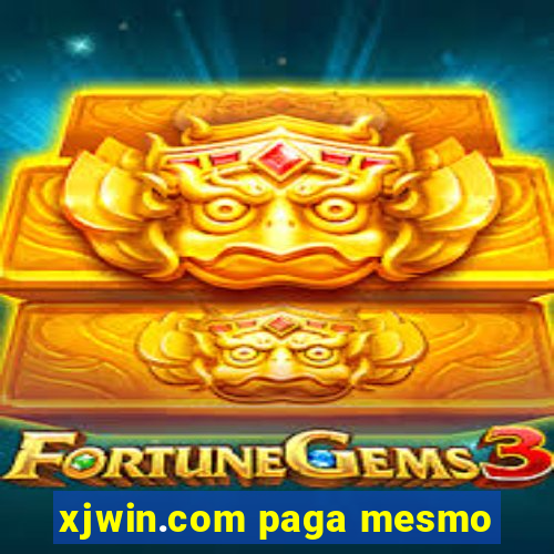 xjwin.com paga mesmo