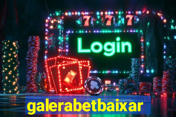 galerabetbaixar