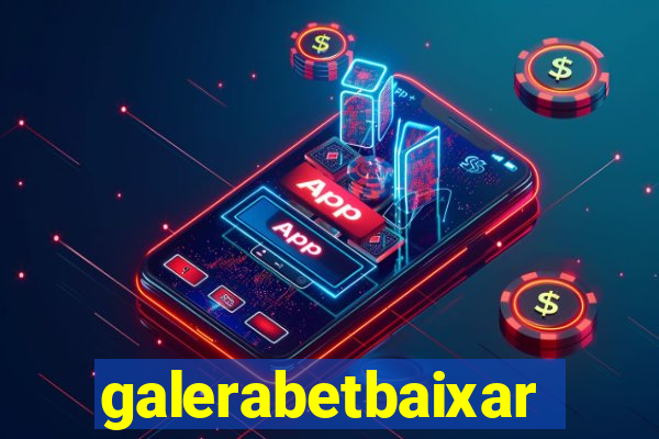 galerabetbaixar