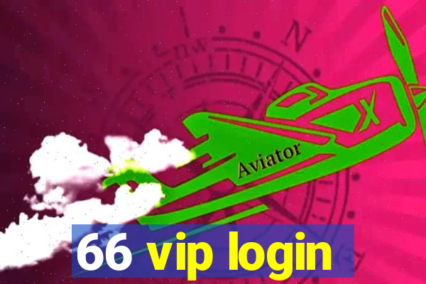 66 vip login