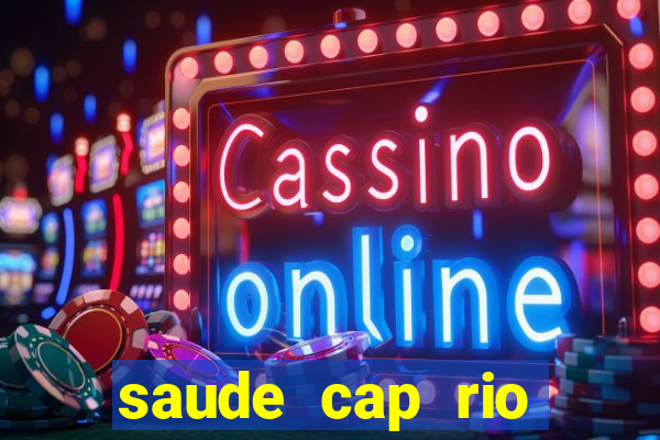 saude cap rio preto resultado