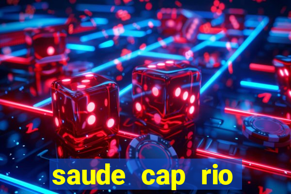 saude cap rio preto resultado