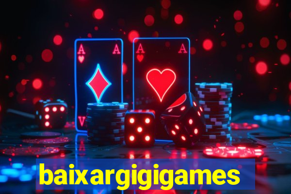 baixargigigames