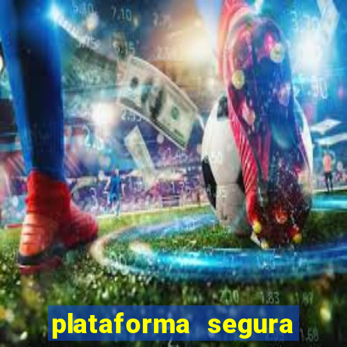 plataforma segura do jogo do tigre