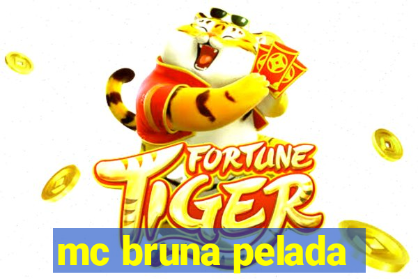 mc bruna pelada