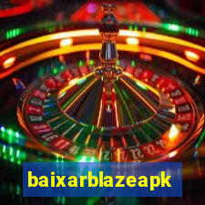 baixarblazeapk