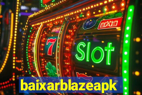 baixarblazeapk