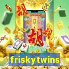 friskytwins