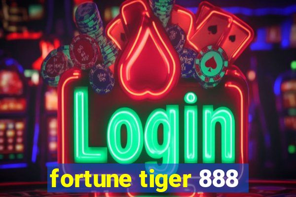 fortune tiger 888