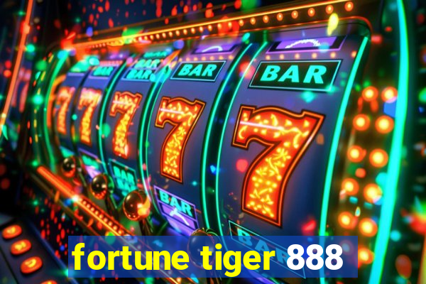 fortune tiger 888