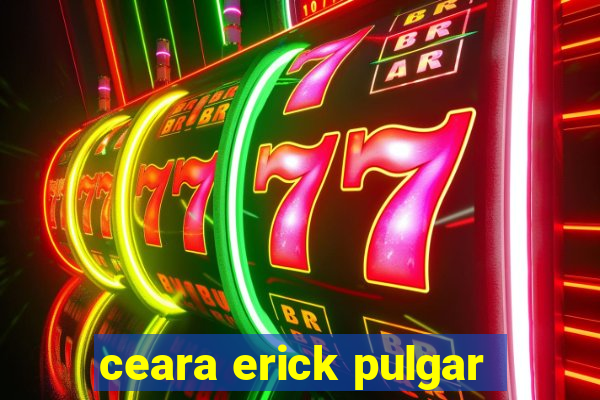 ceara erick pulgar