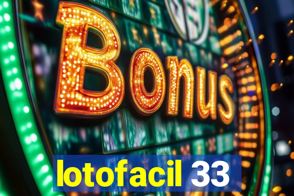 lotofacil 33