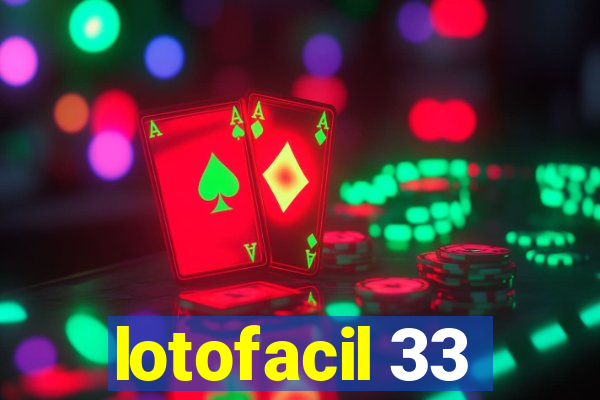 lotofacil 33