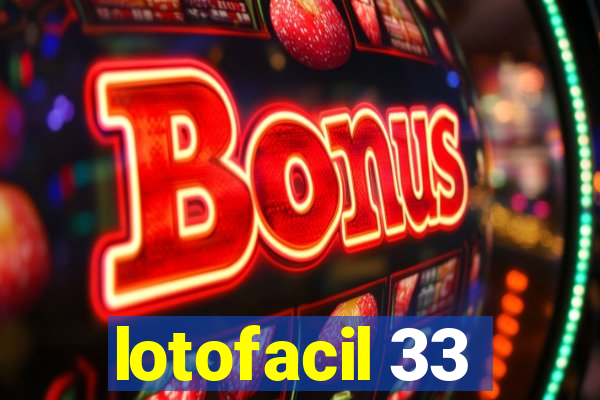 lotofacil 33