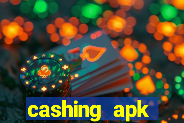 cashing apk dinheiro infinito