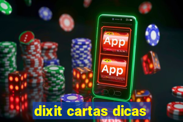 dixit cartas dicas