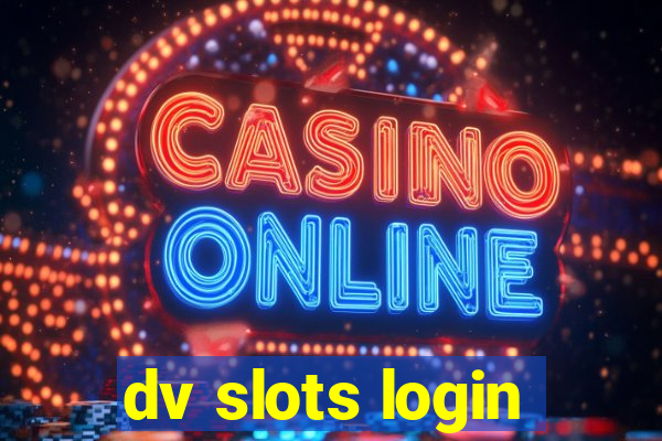 dv slots login