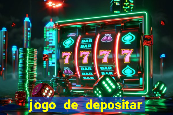 jogo de depositar 5 reais