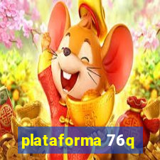 plataforma 76q