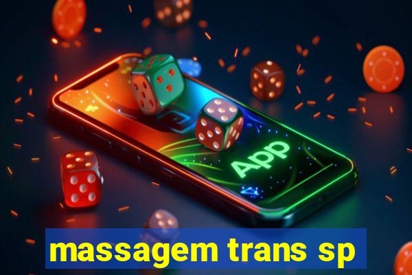 massagem trans sp