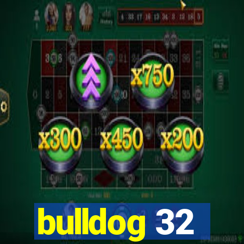 bulldog 32