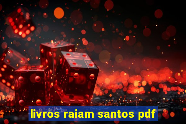 livros raiam santos pdf