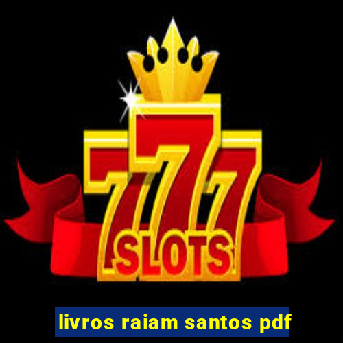 livros raiam santos pdf