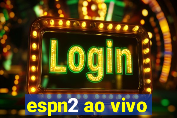 espn2 ao vivo