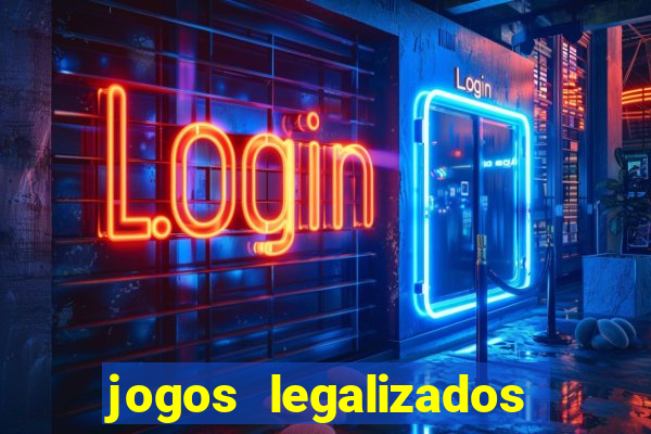 jogos legalizados no brasil