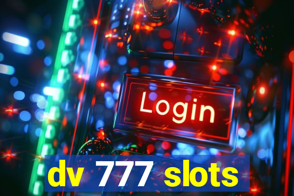 dv 777 slots