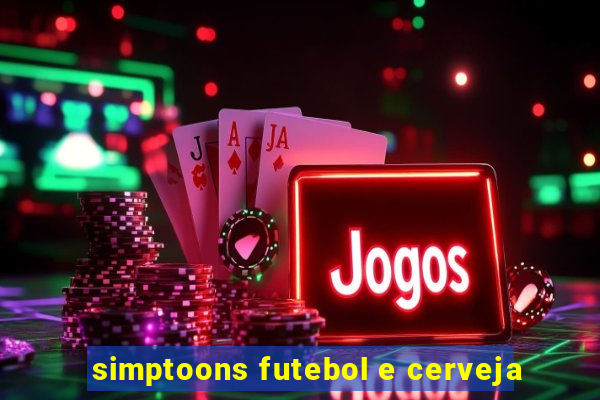 simptoons futebol e cerveja