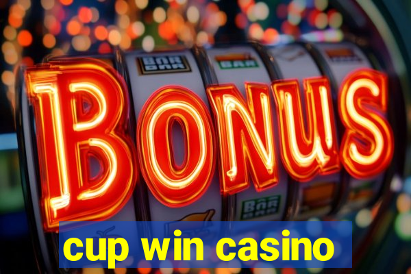 cup win casino