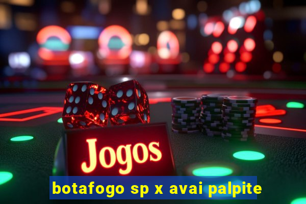 botafogo sp x avai palpite