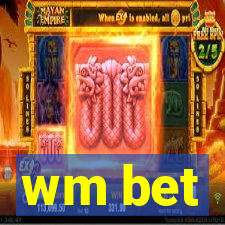 wm bet