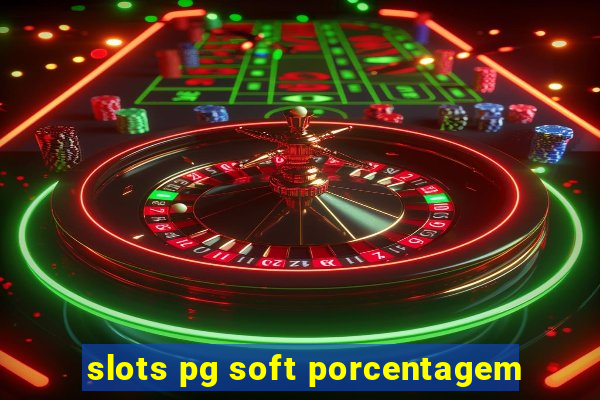 slots pg soft porcentagem