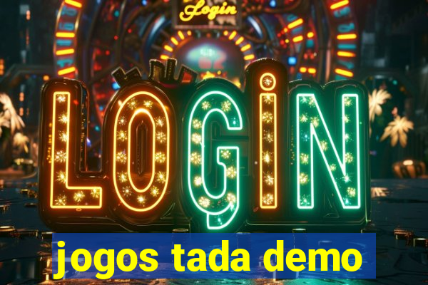 jogos tada demo