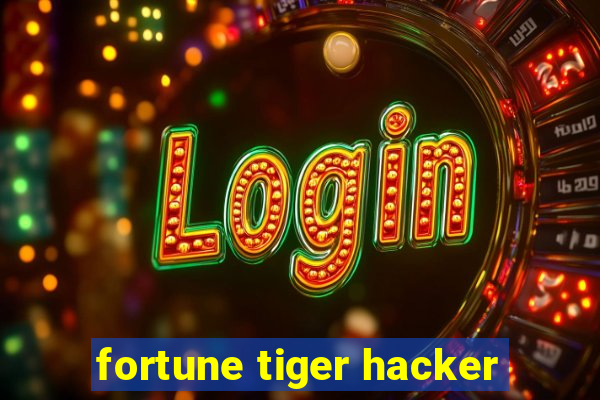 fortune tiger hacker