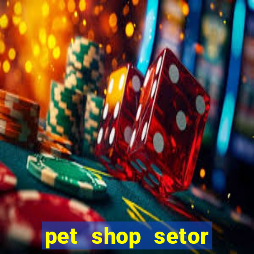 pet shop setor vila nova goiania