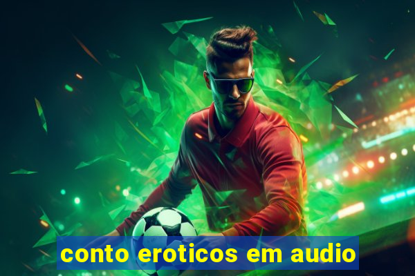 conto eroticos em audio