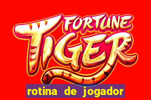 rotina de jogador de futebol