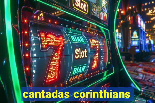 cantadas corinthians