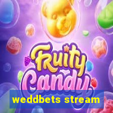 weddbets stream