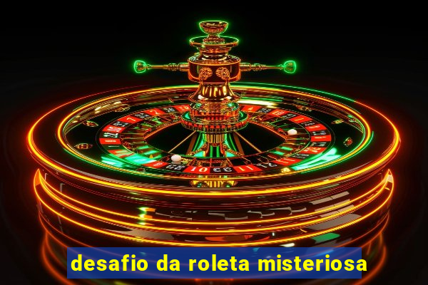 desafio da roleta misteriosa