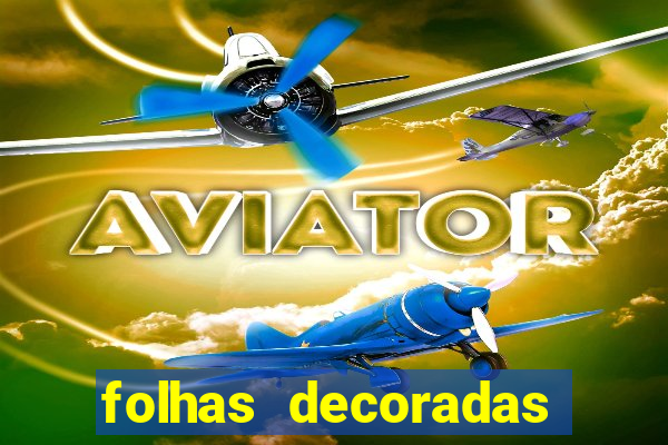 folhas decoradas para imprimir