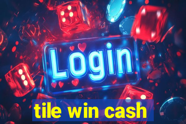 tile win cash