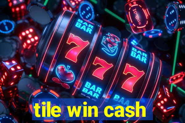 tile win cash