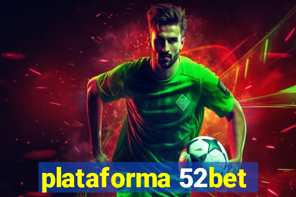 plataforma 52bet