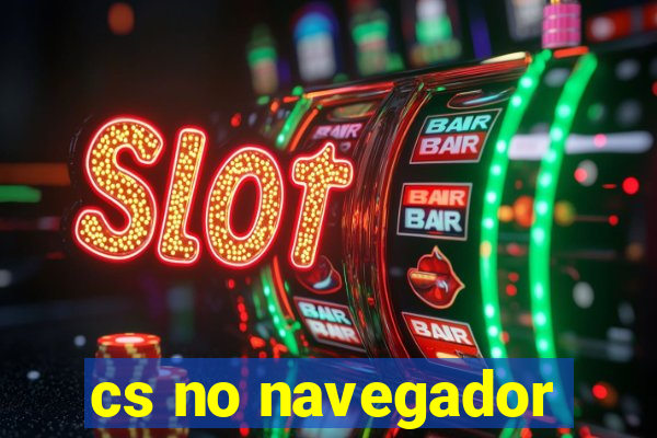 cs no navegador