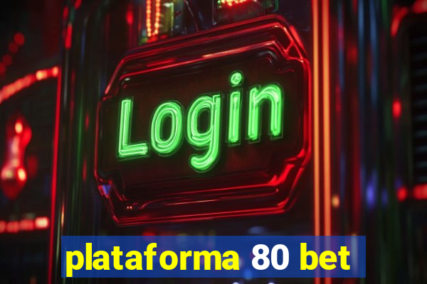 plataforma 80 bet