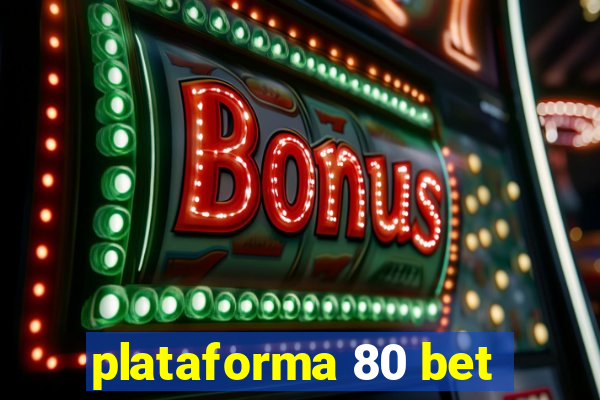 plataforma 80 bet